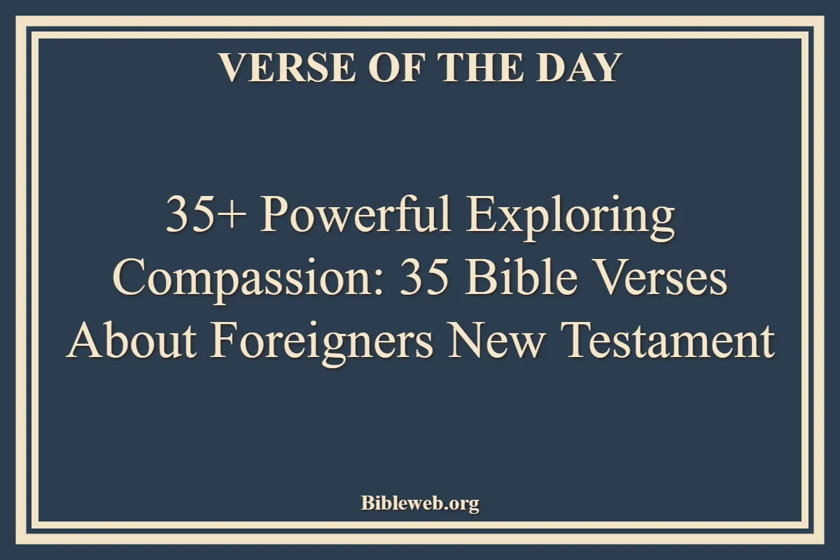 Bible Verses About Foreigners New Testament