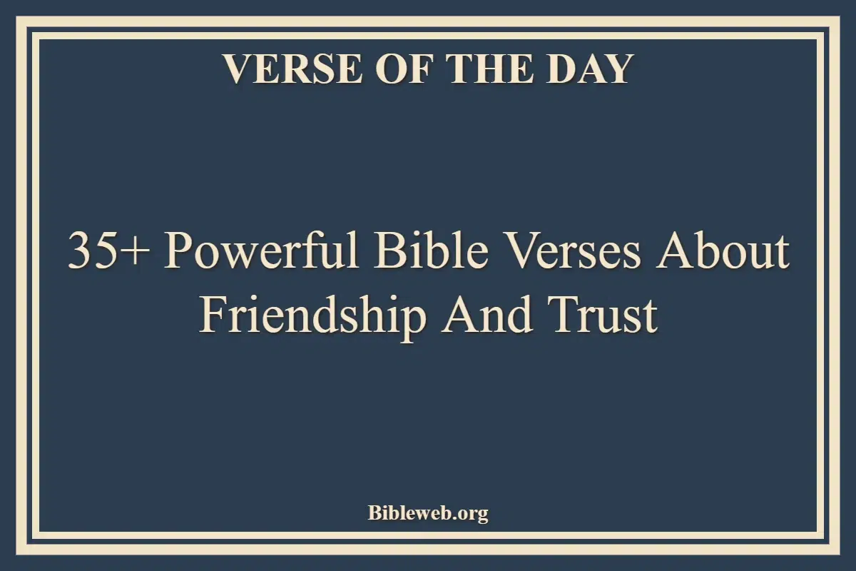Bible Verses About Friendship And Trust