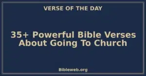 35+ Powerful Bible Verses About Going To Church