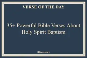 35+ Powerful Bible Verses About Holy Spirit Baptism