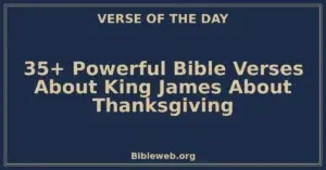 35+ Powerful Bible Verses About King James About Thanksgiving