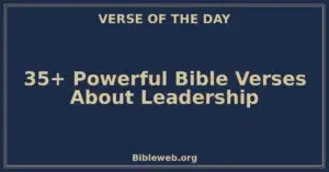 35+ Powerful Bible Verses About Leadership