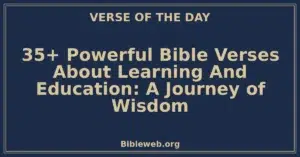 35+ Powerful Bible Verses About Learning And Education: A Journey of Wisdom