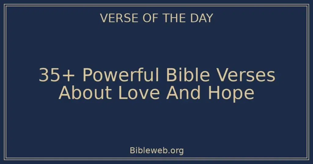 35+ Powerful Bible Verses About Love And Hope
