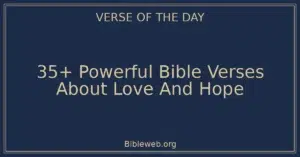 35+ Powerful Bible Verses About Love And Hope