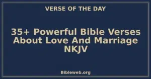35+ Powerful Bible Verses About Love And Marriage NKJV