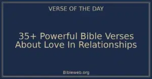 35+ Powerful Bible Verses About Love In Relationships