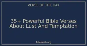35+ Powerful Bible Verses About Lust And Temptation