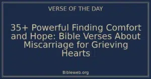 35+ Powerful Finding Comfort and Hope: Bible Verses About Miscarriage for Grieving Hearts