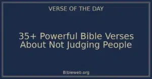 35+ Powerful Bible Verses About Not Judging People