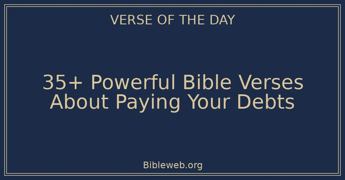 35+ Powerful Bible Verses About Paying Your Debts