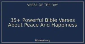 35+ Powerful Bible Verses About Peace And Happiness
