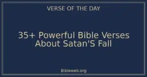 35+ Powerful Bible Verses About Satan'S Fall
