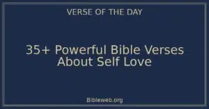 35+ Powerful Bible Verses About Self Love