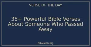 35+ Powerful Bible Verses About Someone Who Passed Away