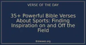 35+ Powerful Bible Verses About Sports: Finding Inspiration on and Off the Field