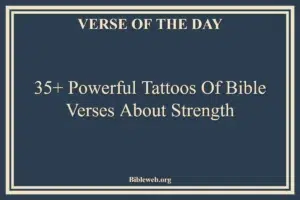 35+ Powerful Tattoos Of Bible Verses About Strength