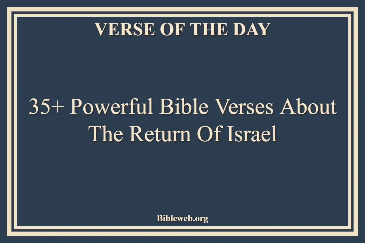 35+ Powerful Bible Verses About The Return Of Israel: A Journey of Hope ...