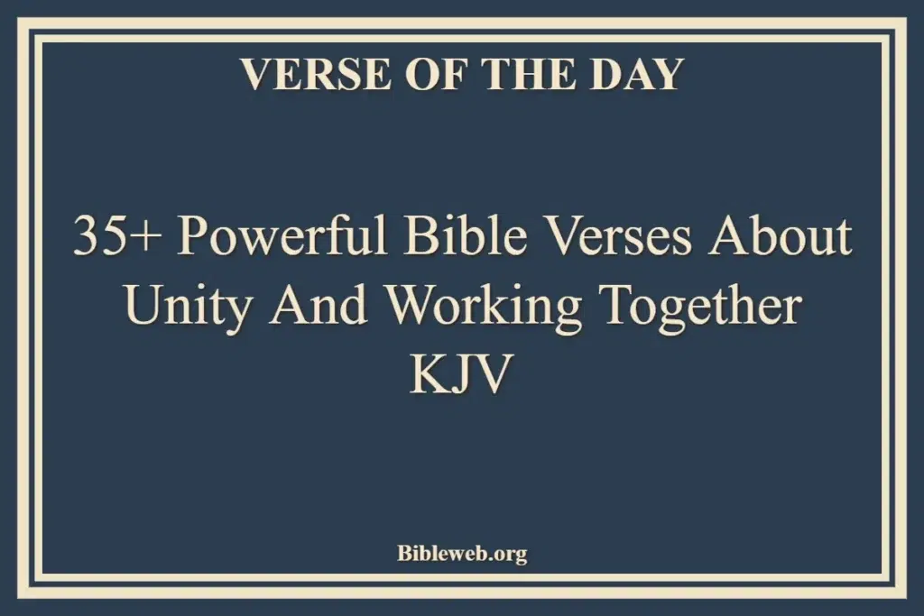 Bible Verses About Unity And Working Together KJV