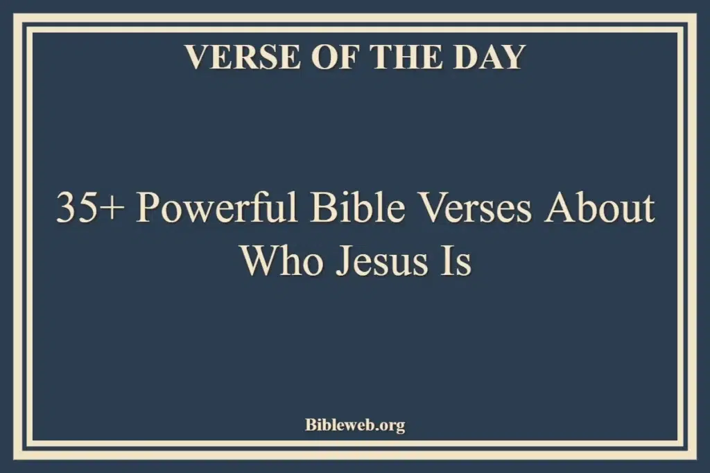 Bible Verses About Who Jesus Is