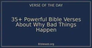 35+ Powerful Bible Verses About Why Bad Things Happen