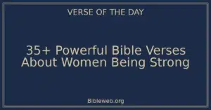 35+ Powerful Bible Verses About Women Being Strong