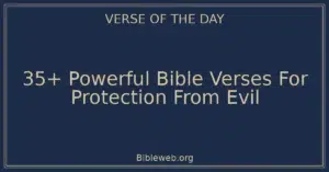 35+ Powerful Bible Verses For Protection From Evil