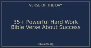 35+ Powerful Hard Work Bible Verse About Success