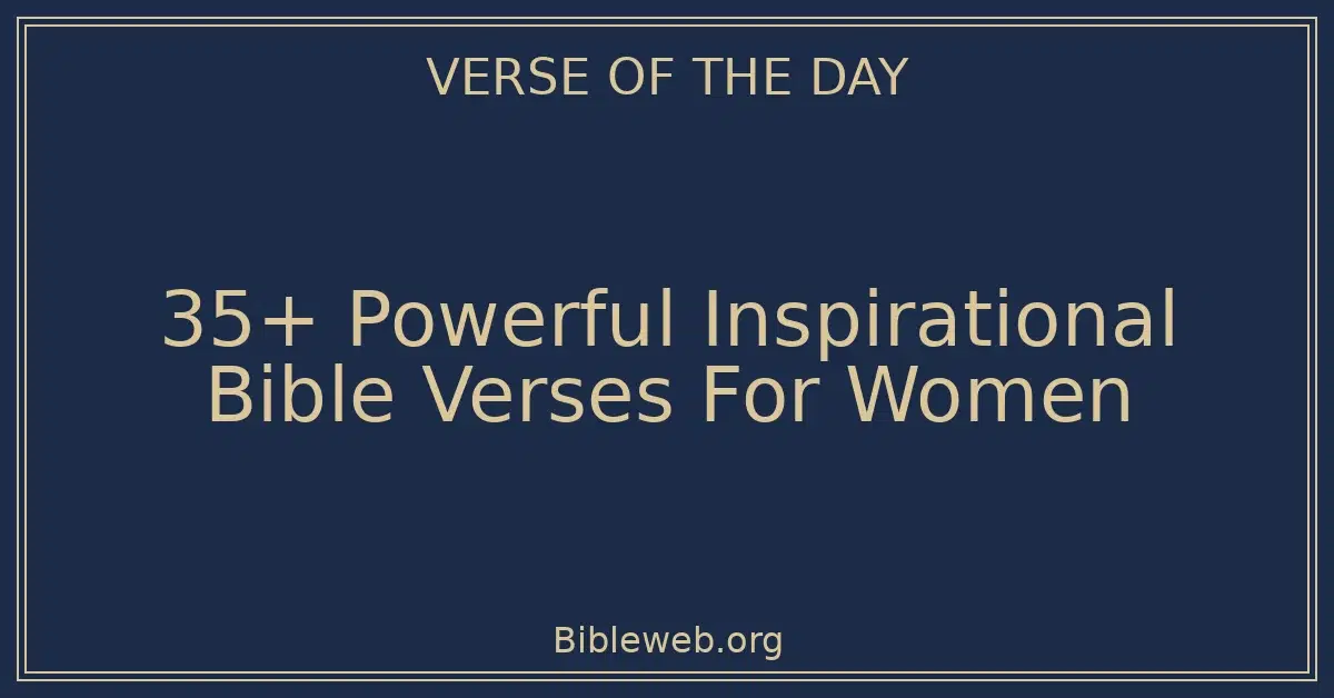35+ Powerful Inspirational Bible Verses For Women