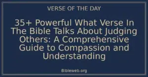 35+ Powerful What Verse In The Bible Talks About Judging Others: A Comprehensive Guide to Compassion and Understanding