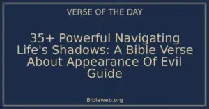 35+ Powerful Navigating Life's Shadows: A Bible Verse About Appearance Of Evil Guide
