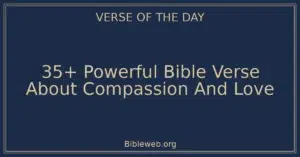35+ Powerful Bible Verse About Compassion And Love