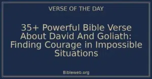 35+ Powerful Bible Verse About David And Goliath: Finding Courage in Impossible Situations
