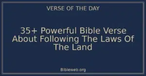 35+ Powerful Bible Verse About Following The Laws Of The Land