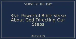 35+ Powerful Bible Verse About God Directing Our Steps