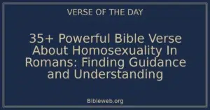 35+ Powerful Bible Verse About Homosexuality In Romans: Finding Guidance and Understanding