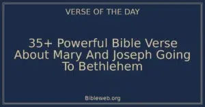 35+ Powerful Bible Verse About Mary And Joseph Going To Bethlehem