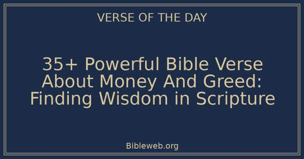 35+ Powerful Bible Verse About Money And Greed: Finding Wisdom in ...