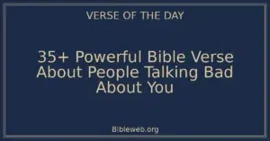 35+ Powerful Bible Verse About People Talking Bad About You