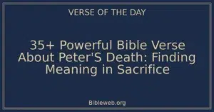 35+ Powerful Bible Verse About Peter'S Death: Finding Meaning in Sacrifice