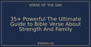 35+ Powerful The Ultimate Guide to Bible Verse About Strength And Family