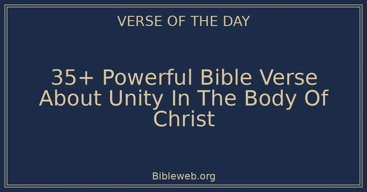 35+ Powerful Bible Verse About Unity In The Body Of Christ