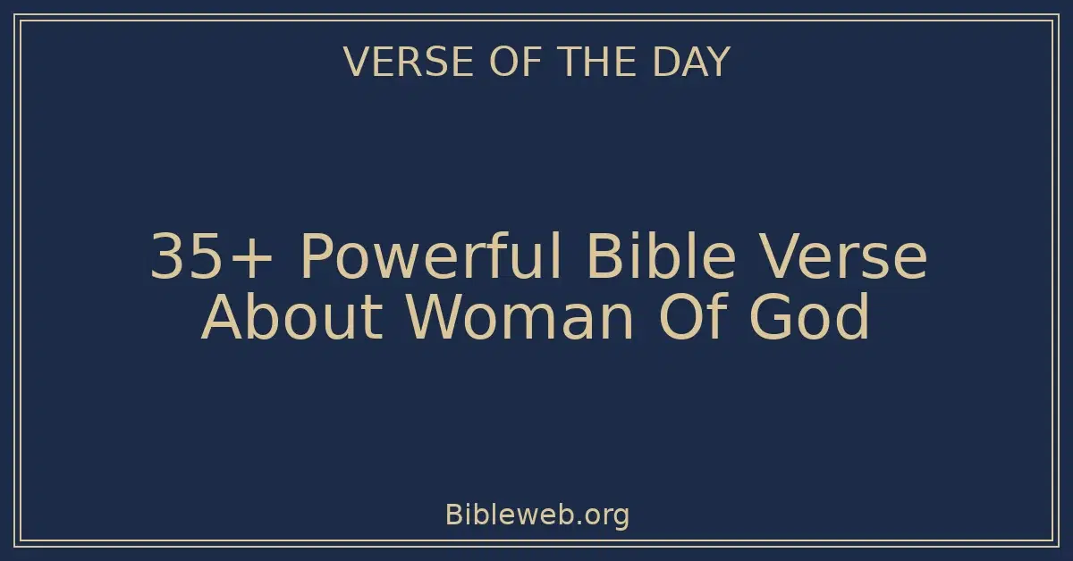 35+ Powerful Bible Verse About Woman Of God