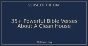 35+ Powerful Bible Verses About A Clean House