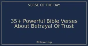 35+ Powerful Bible Verses About Betrayal Of Trust
