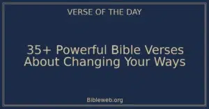35+ Powerful Bible Verses About Changing Your Ways