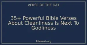 35+ Powerful Bible Verses About Cleanliness Is Next To Godliness
