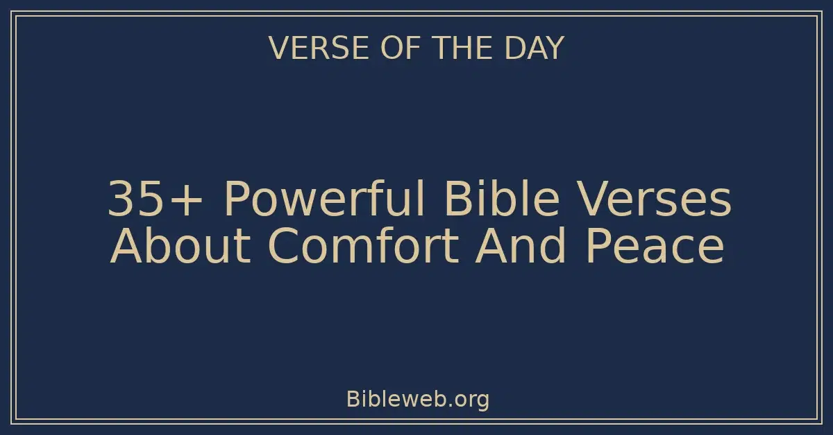 35+ Powerful Bible Verses About Comfort And Peace
