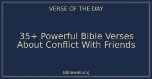 35+ Powerful Bible Verses About Conflict With Friends