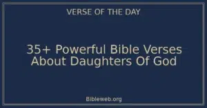 35+ Powerful Bible Verses About Daughters Of God